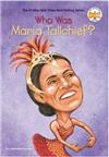 Who was Maria Tallchief ? / by Catherine Gourley ; illustrated by Val Paul Taylor.