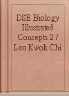 DSE Biology Illustrated Concepts 2 / Lau Kwok Chi