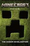 A Minecraft Movie : The Junior Novelization / David Lewman.