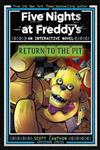 Five Nights at Freddy's : Return to the Pit / Scott Cawthon ,  Adrienne Kress.