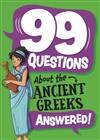 99 Questions About : The Ancient Greeks / Annabel Savery.