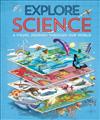 Explore Science : A Visual Journey Through Our World / DK Delhi.