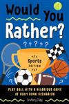 Would You Rather? Sports Edition / Lindsey Daly.