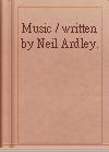 Music / written by Neil Ardley.